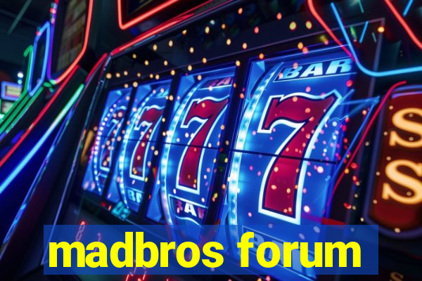 madbros forum